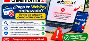 WebPay rechazado con Cuenta RUT: causas frecuentes, soluciones y consejos para pagos seguros